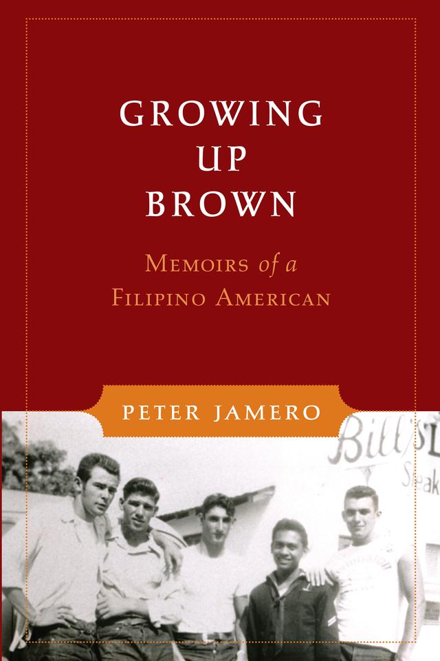 Growing Up Brown by Dorothy Laigo Cordova, Fred Cordova, Peter Bacho, Peter M. Jamero, Sr.