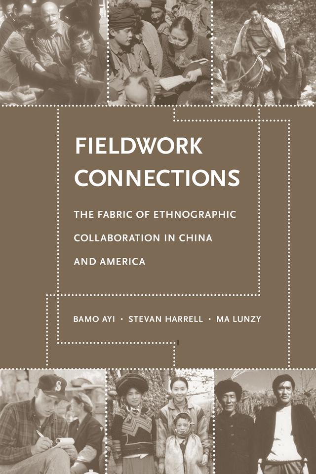 Fieldwork Connections by Ayi Bamo, Ma Lunzy, Stevan Harrell