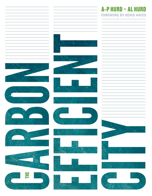 The Carbon Efficient City by Al Hurd, Denis Hayes