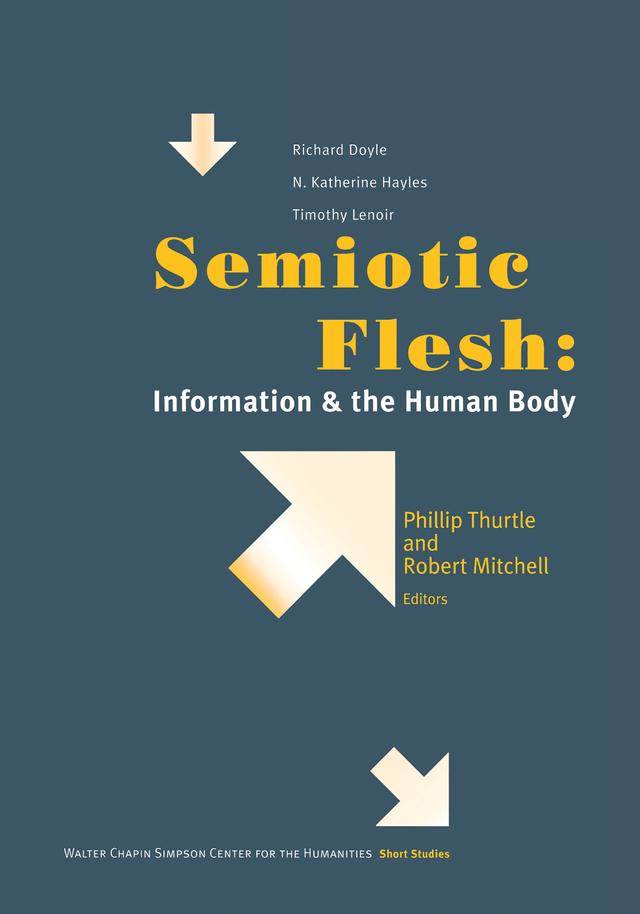 Semiotic Flesh by Phillip Thurtle, Robert E. Mitchell