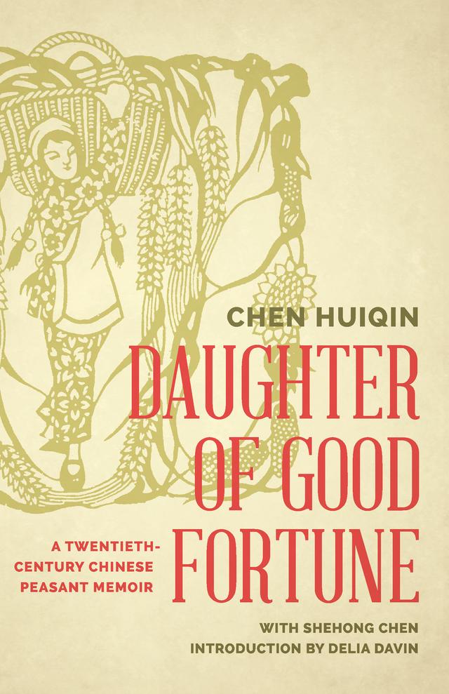 Daughter of Good Fortune by Chen Huiqin, Delia Davin, Shehong Chen