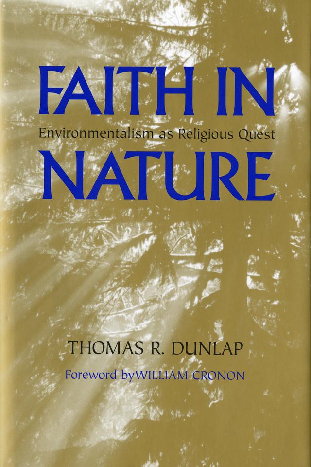 Faith in Nature by Thomas Dunlap, William Cronon