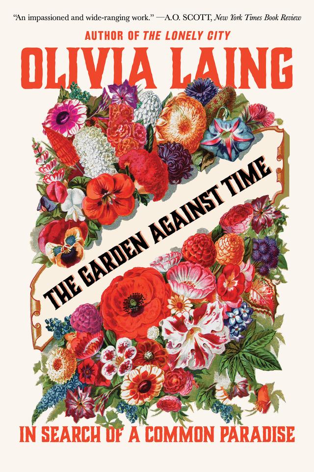 The Garden Against Time by Olivia Laing