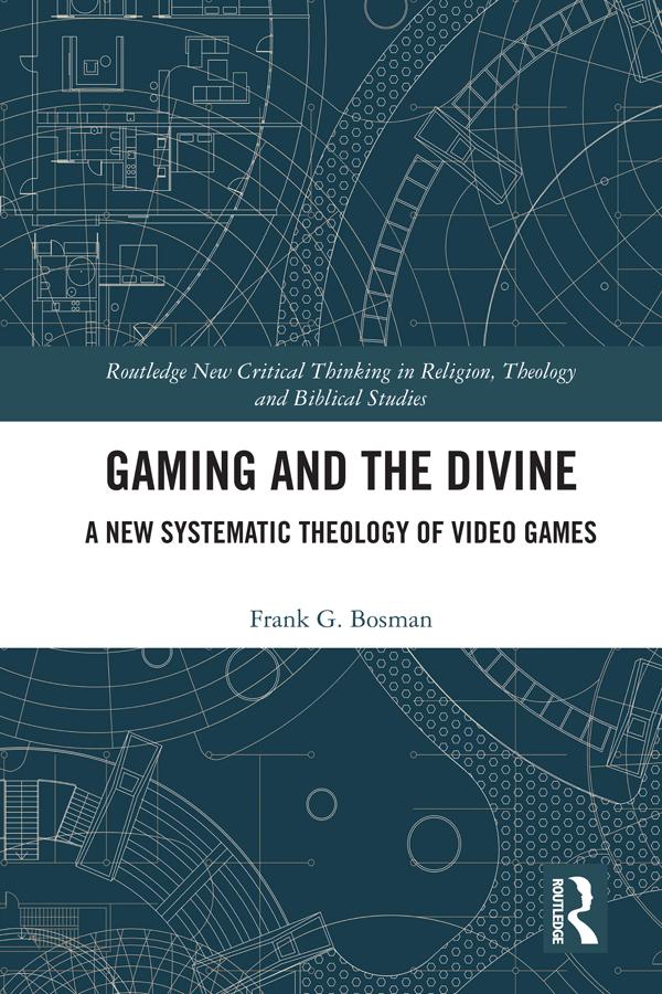 Gaming and the Divine by Frank G. Bosman