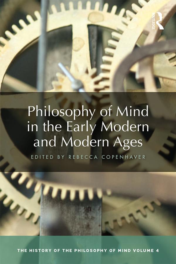 Philosophy of Mind in the Early Modern and Modern Ages by Rebecca Copenhaver