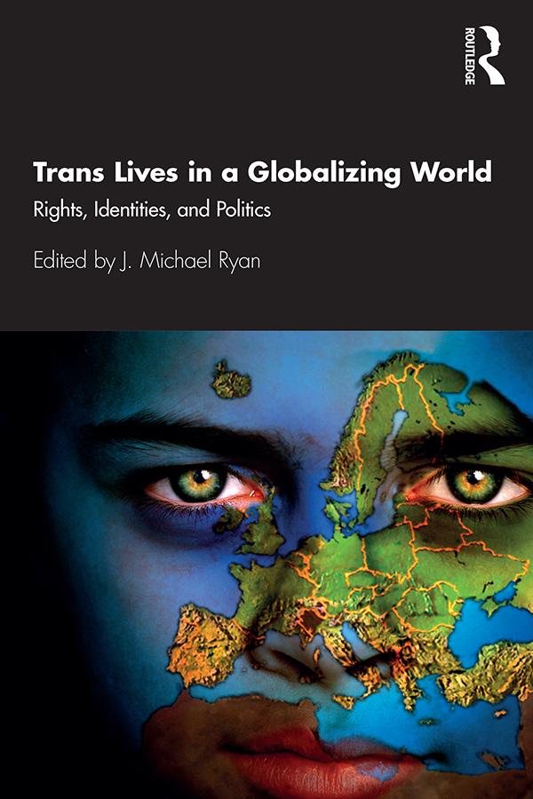 Trans Lives in a Globalizing World by J. Michael Ryan