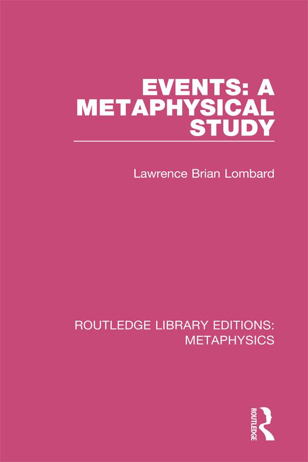 Events: A Metaphysical Study by Lawrence Brian Lombard