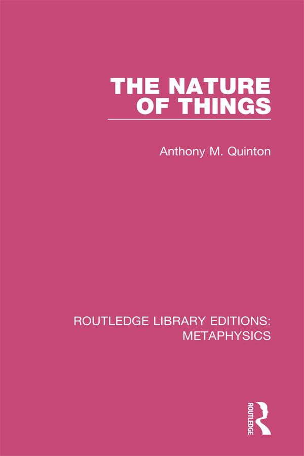 The Nature of Things by Anthony M. Quinton