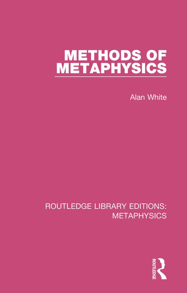 Methods of Metaphysics by Alan White