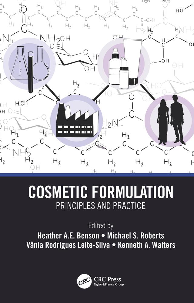 Cosmetic Formulation by Heather A.E. Benson, Kenneth Walters, Michael S. Roberts, Vania Rodrigues Leite-Silva