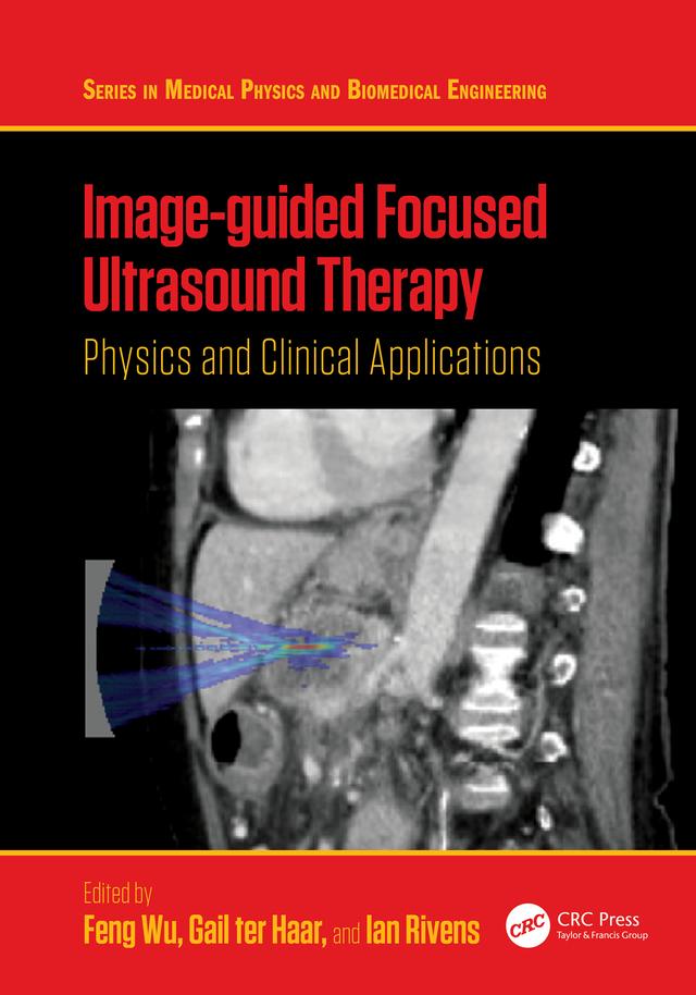 Image-guided Focused Ultrasound Therapy by Feng Wu, Gail ter Haar, Ian Rivens