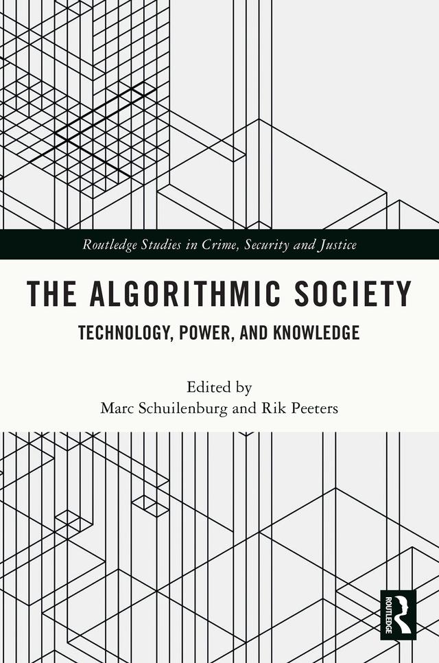 The Algorithmic Society by Marc Schuilenburg, Rik Peeters