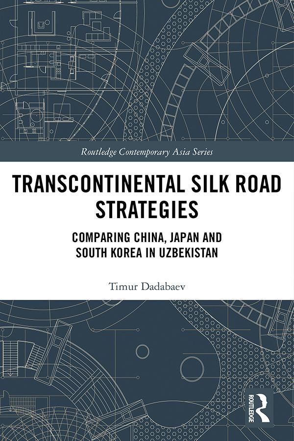 Transcontinental Silk Road Strategies by Timur Dadabaev