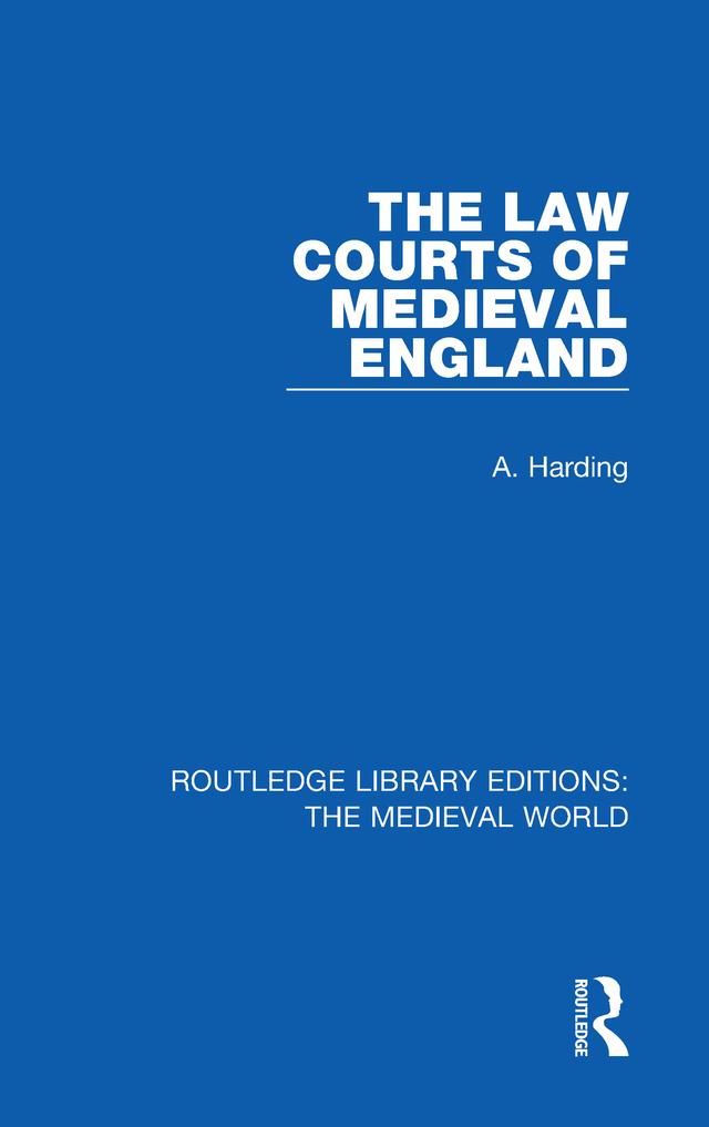 The Law Courts of Medieval England by A. Harding
