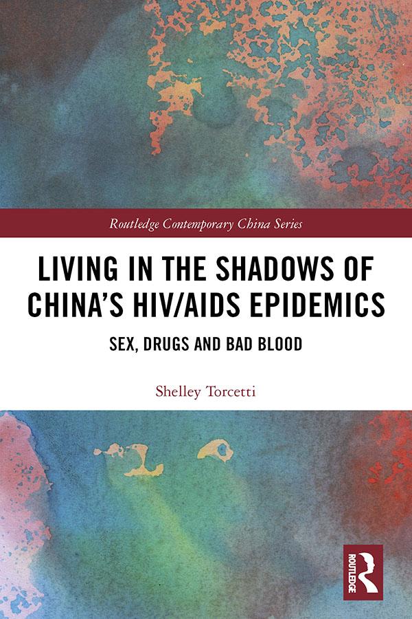 Living in the Shadows of China's HIV/AIDS Epidemics by Shelley Torcetti
