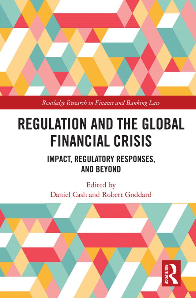 Regulation and the Global Financial Crisis by Daniel Cash, Robert Goddard
