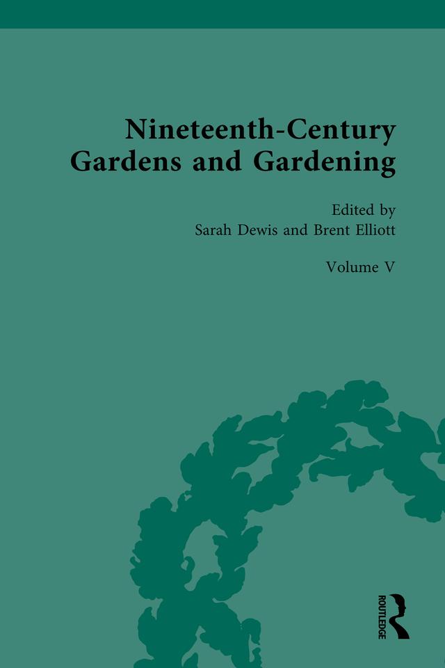Nineteenth-Century Gardens and Gardening by Brent Elliott, Sarah Dewis