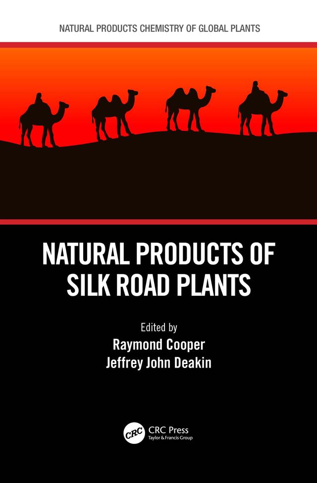 Natural Products of Silk Road Plants by Jeffrey John Deakin, Raymond Cooper