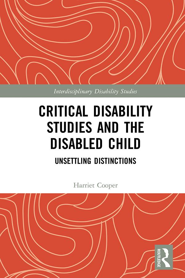 Critical Disability Studies and the Disabled Child by Harriet Cooper