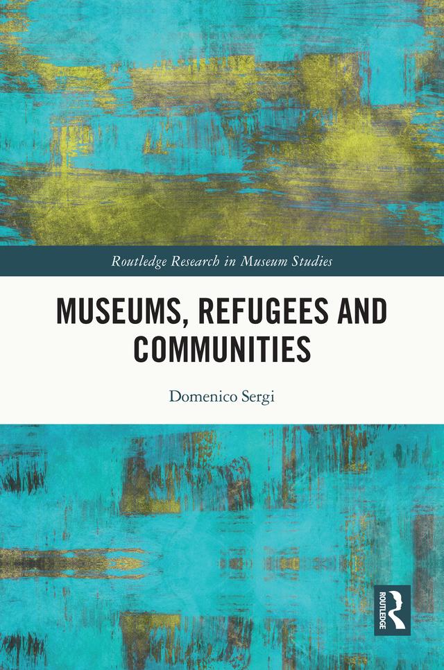 Museums, Refugees and Communities by Domenico Sergi
