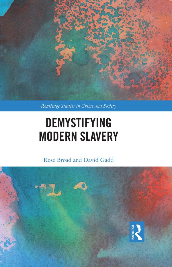 Demystifying Modern Slavery by David Gadd, Rose Broad
