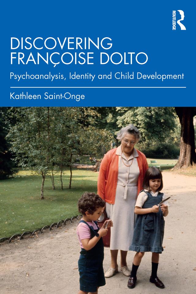 Discovering Françoise Dolto by Kathleen Saint-Onge
