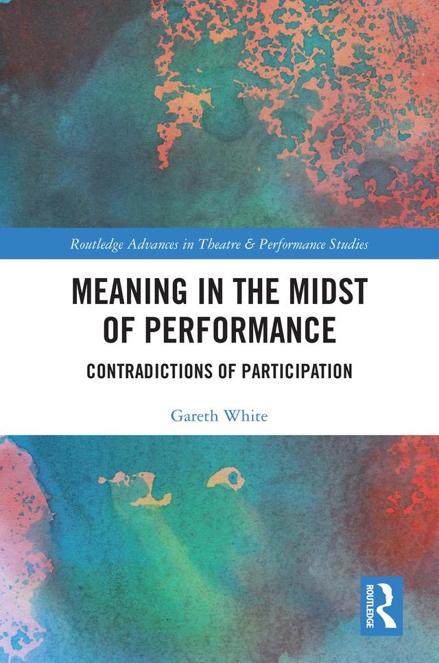 Meaning in the Midst of Performance by Gareth White