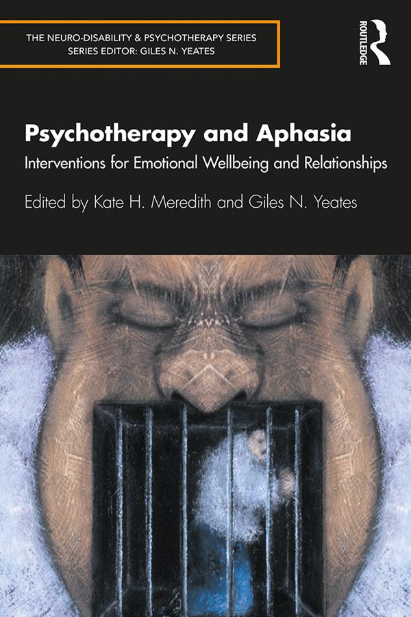 Psychotherapy and Aphasia by Giles Yeates, Kate Meredith