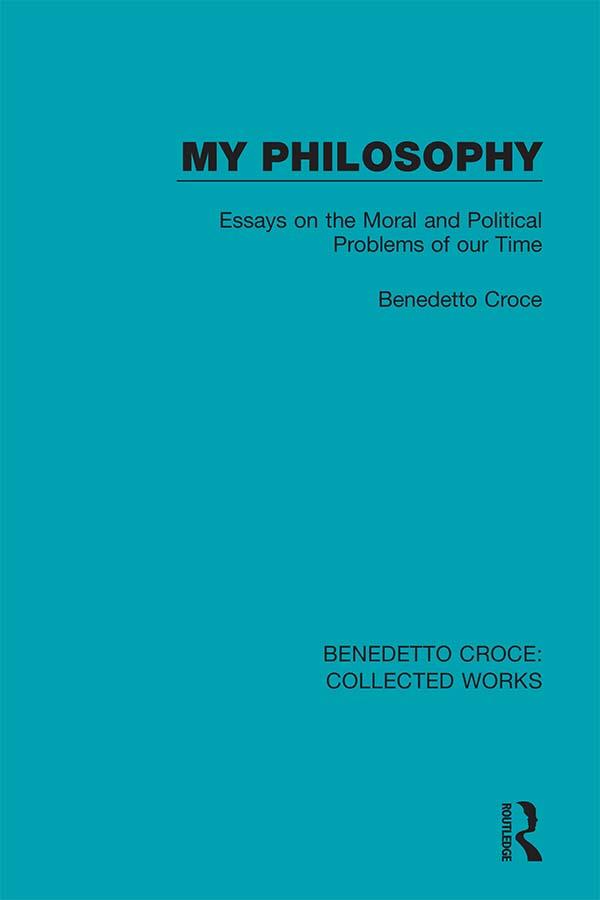 My Philosophy by Benedetto Croce, E. F. Carritt