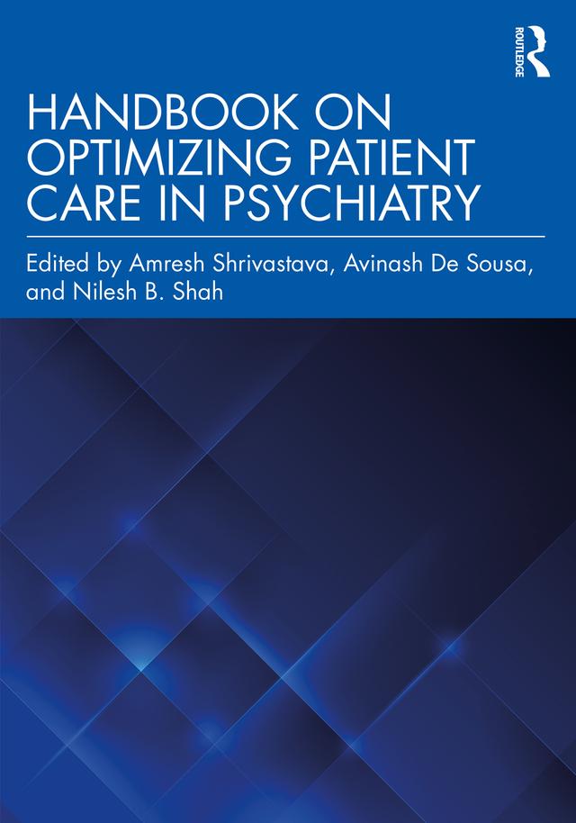 Handbook on Optimizing Patient Care in Psychiatry by Amresh Shrivastava, Avinash De Sousa, Nilesh Shah