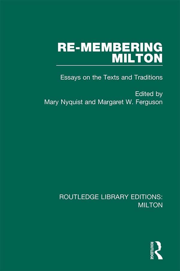Re-membering Milton by Margaret W. Ferguson, Mary Nyquist