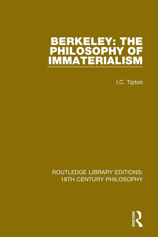 Berkeley: The Philosophy of Immaterialism by I.C. Tipton