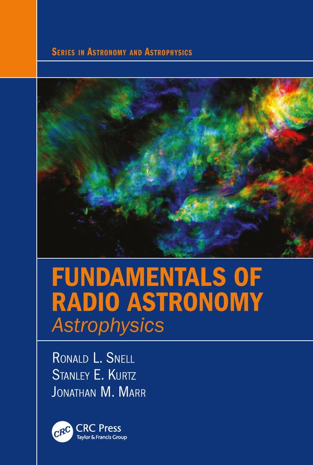 Fundamentals of Radio Astronomy by Jonathan Marr, Ronald L. Snell, Stanley Kurtz
