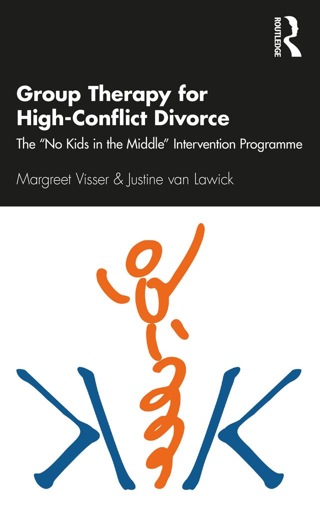 Group Therapy for High-Conflict Divorce by Justine van Lawick, Margreet Visser
