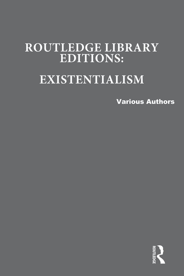 Routledge Library Editions: Existentialism by Various
