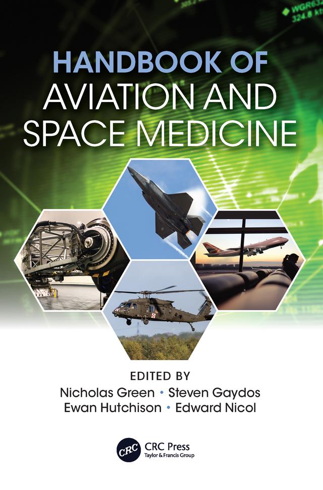 Handbook of Aviation and Space Medicine by Ed Nicol, Ewan Hutchison, Nicholas Green, Steven Gaydos
