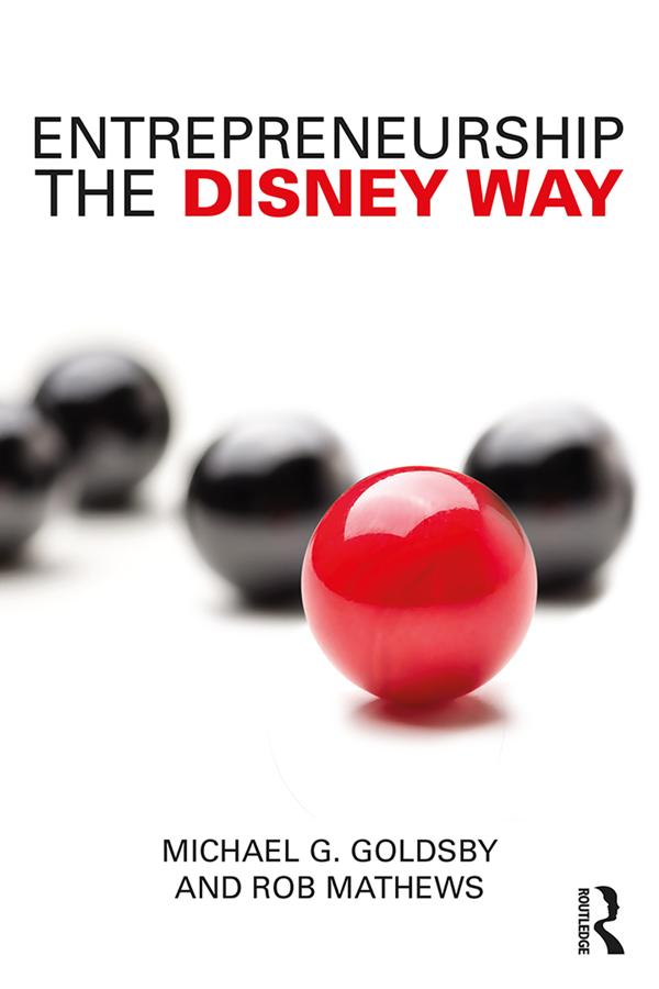 Entrepreneurship the Disney Way by Michael Goldsby, Rob Mathews