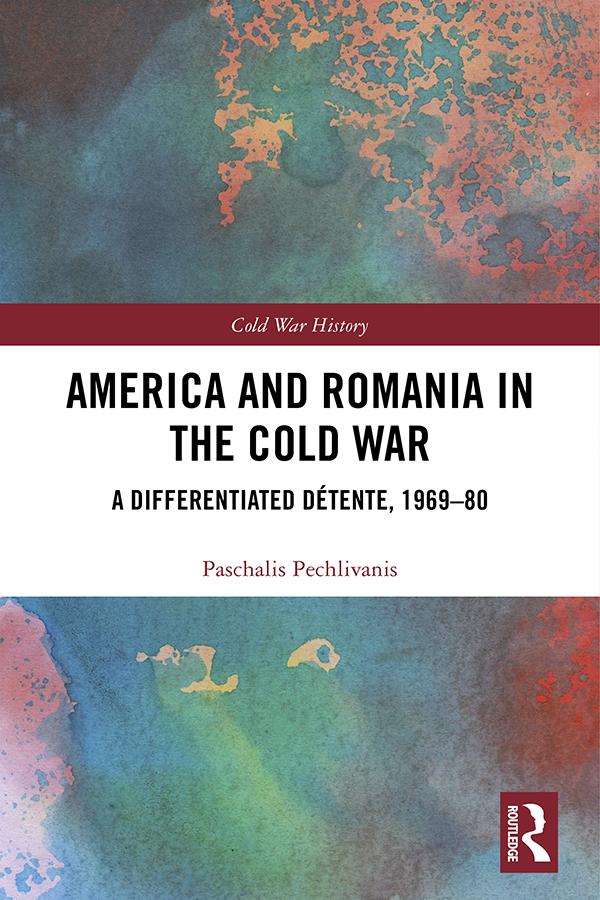 America and Romania in the Cold War by Paschalis Pechlivanis