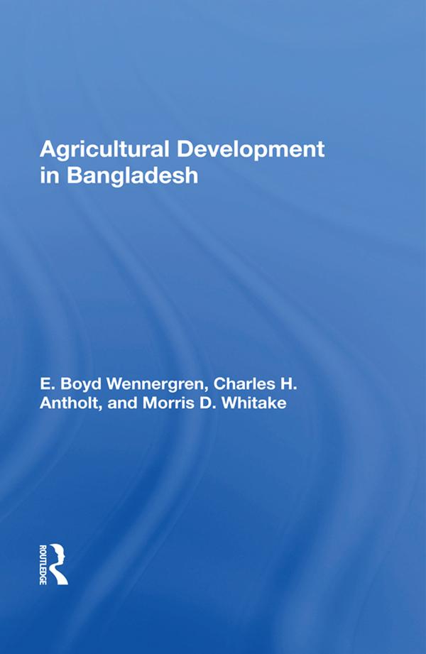 Agricultural Development in Bangladesh by E. Boyd Wennergren