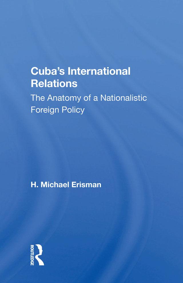 Cuba's International Relations by H. Michael Erisman