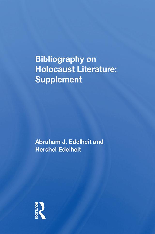 Bibliography On Holocaust Literature by Abraham J Edelheit
