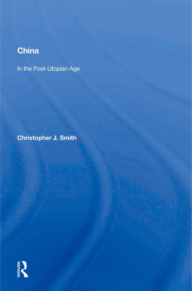 China In The Post-utopian Age by Christopher J. Smith