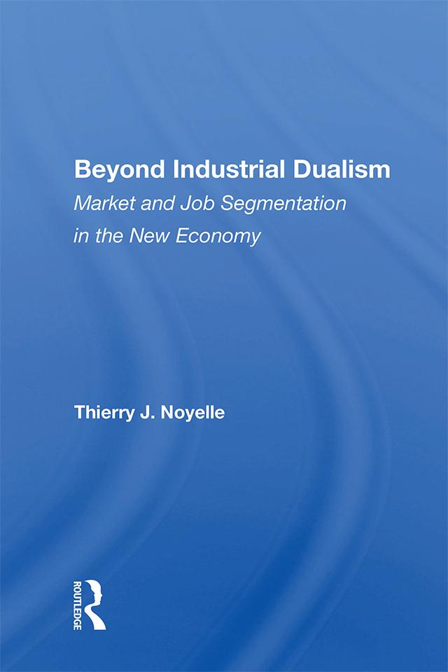 Beyond Industrial Dualism by Thierry J. Noyelle