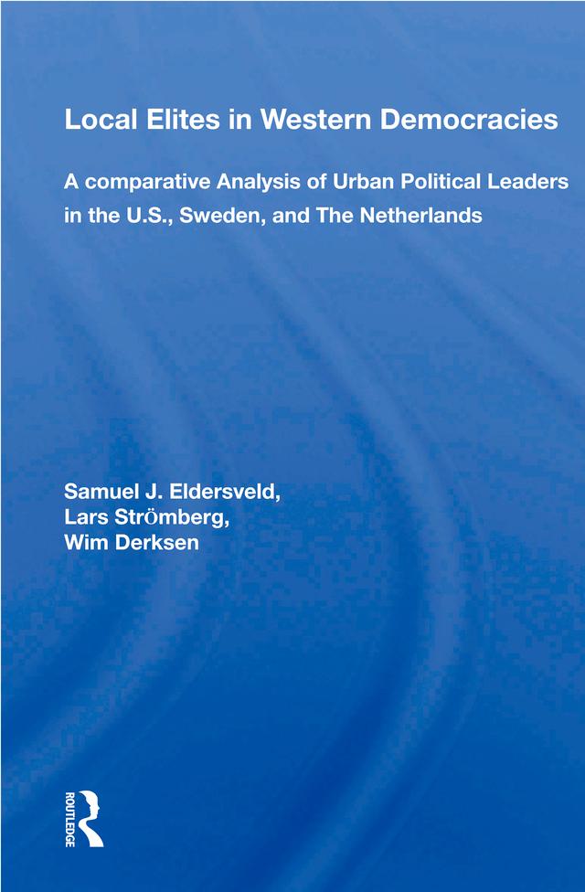 Local Elites In Western Democracies by Samuel J. Eldersveld