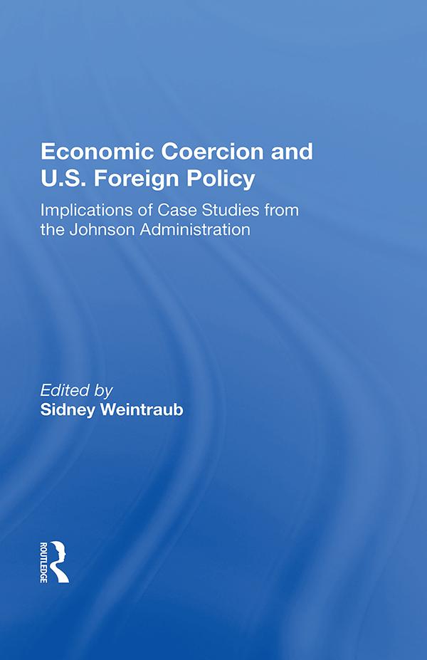 Economic Coercion And U.s. Foreign Policy by Sidney Weintraub