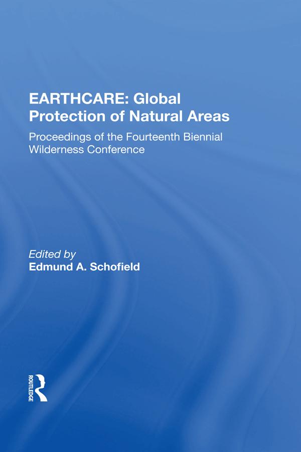 Earthcare: Global Protection Of Natural Areas by Murray L. Schofield