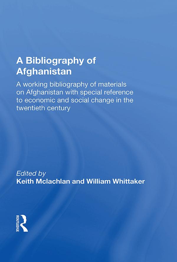 A Bibliography Of Afghanistan by K. S. McLachlan