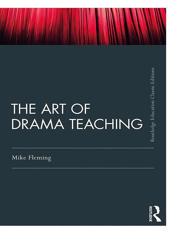 The Art Of Drama Teaching by Mike Fleming
