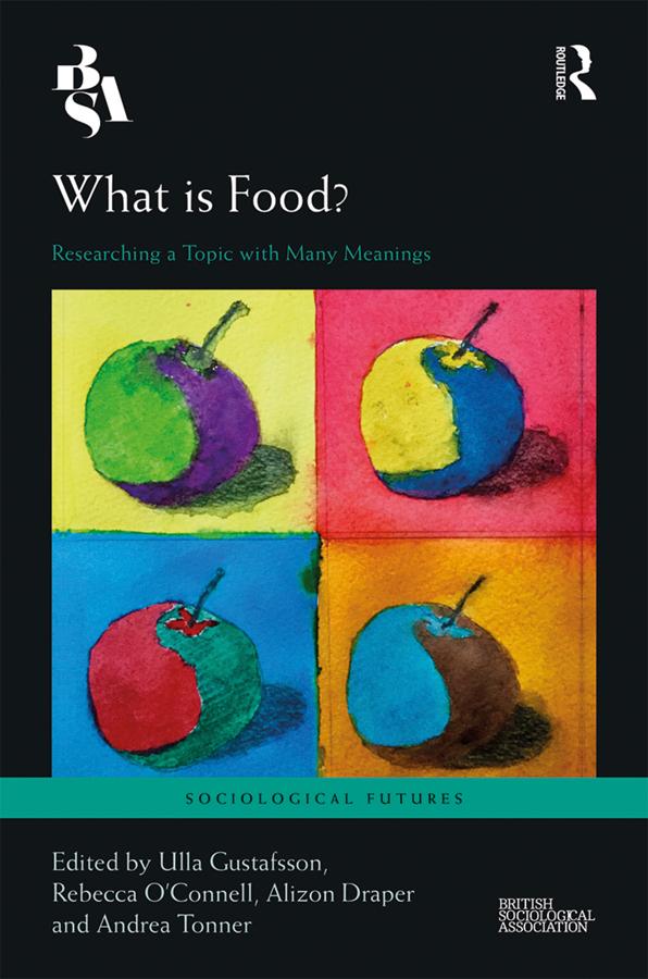 What is Food? by Alizon Draper, Andrea Tonner, Rebecca O'Connell, Ulla Gustafsson