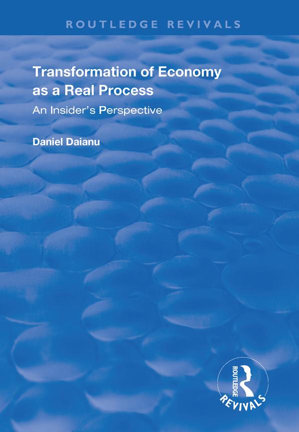Transformation of Economy as a Real Process by Daniel Daianu